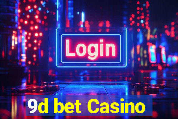 9d bet Casino